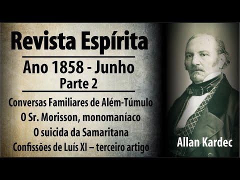 | AUDIOLIVRO | Revista Espirita - Allan Kardec - Ano 1858 Junho - Parte 2