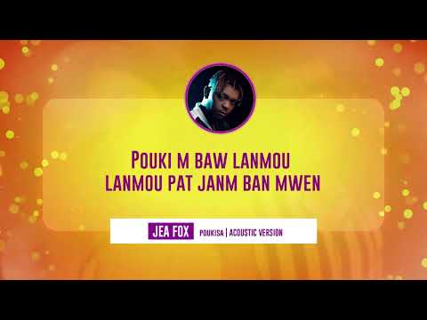 Jea Fox Poukisa (Live akoustik) Lyrics video