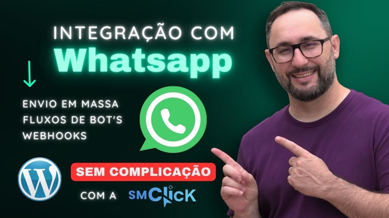 Integração com Whatsapp - Webhook, Fluxos de Bots e Envio em Massa - Conheça a SM Click