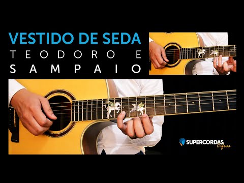 Vestido de Seda • Teodoro e Sampaio (Videocifra)