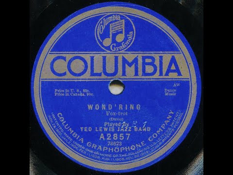 Wond'ring--Ted Lewis Jazz Band, 1919