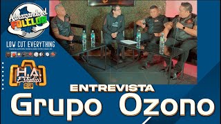 CAP. 9 🎶 Entrevista Grupo Ozono  - 🔸️H.A. ESTUDIOS - 🎚️LOW CUT EVERTHING