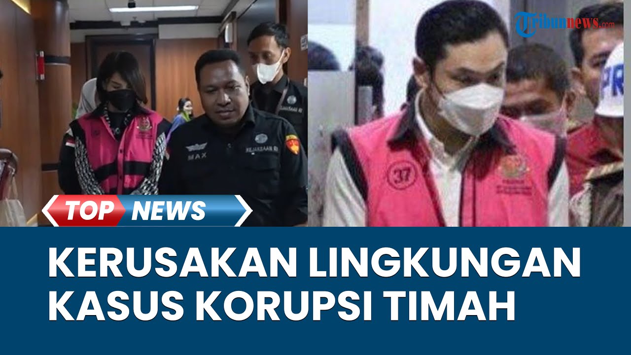 Korupsi Timah Harvey Moeis Cs Tak Hanya Rugikan Rp 271 Triliun, Ini Dampak Kerusakan Lingkungannya