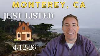 Monterey, California Just Listed Homes  |  Week of 4-12-26