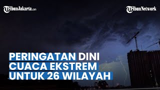 Peringatan Dini Cuaca Ekstrem Minggu 16 April 2023: 26 Wilayah Potensi Hujan Lebat, Petir & Angin