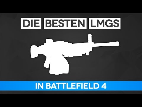 Battlefield 4 Die Besten LMGs - LMG Guide (BF4 Gameplay/Tipps und Tricks)