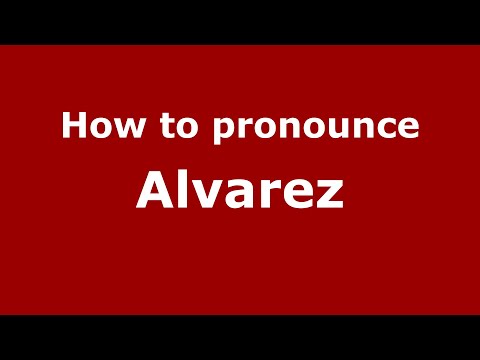 How to pronounce Alvarez