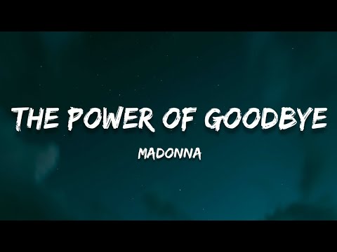 Madonna - The Power Of Goodbye (Lyrics)