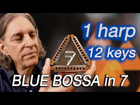 Blue Bossa in 7 | 1 Harp in 12 Keys | “Seven Things in 7”