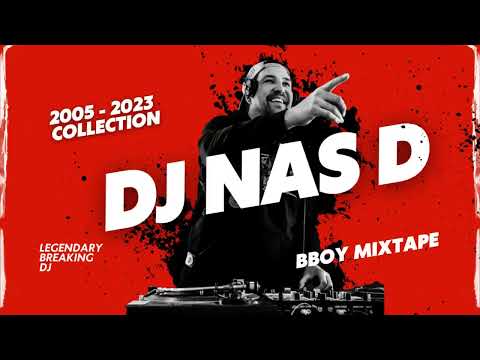 Bboy Music Mixtape | Legendary DJ Nas'D  - Best Beats 2005 - 2024 🎧 BBOY MUSIC