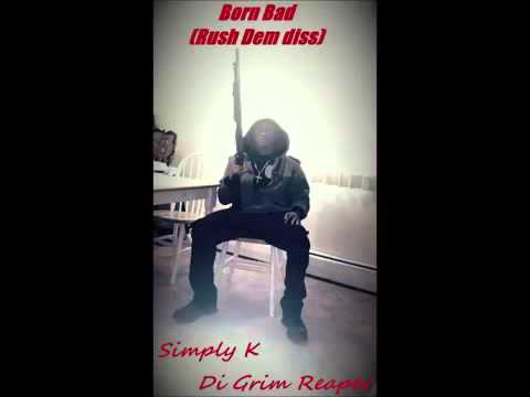 Simply K - Born Bad - Rush Dem Diss - Rushdem Crew Dead!! - Cannon Smoke Riddim - Jan 2014