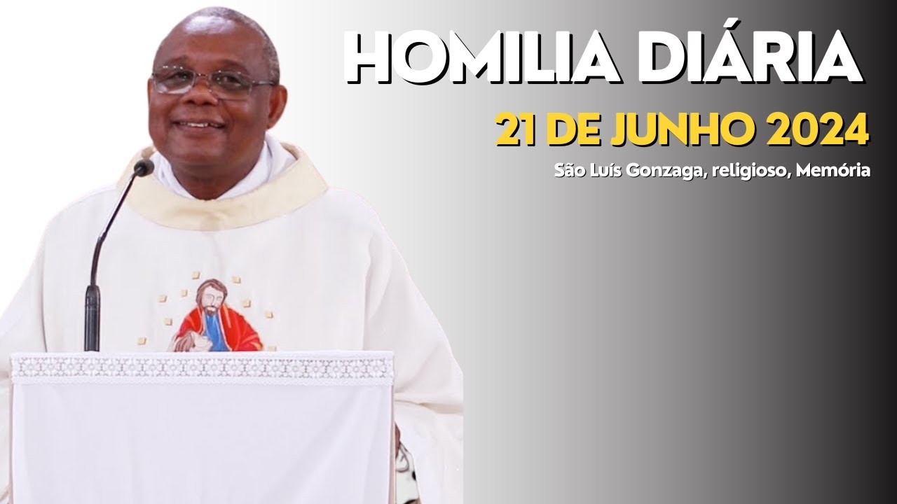 HOMILIA DIÁRIA - Memória de São Luís Gonzaga, religioso | Sexta-feira