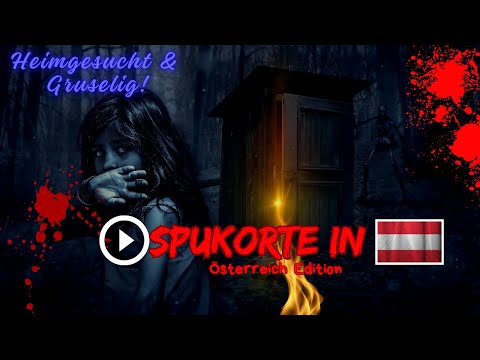 Die gruseligsten und Paranormalsten Spukorte in Österreich!