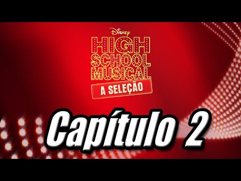High School Musical - A Seleção [Capítulo 2]