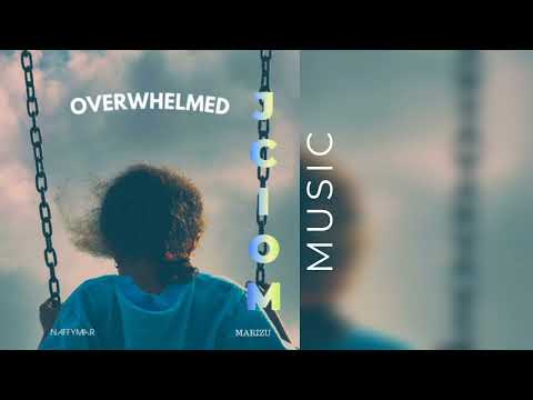 Naffymar x Marizu - Overwhelmed