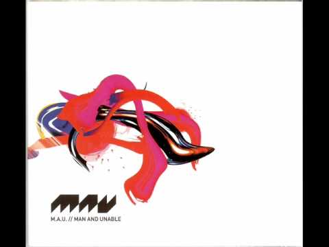 MAU (Man And Unable) - Put Down The Knife