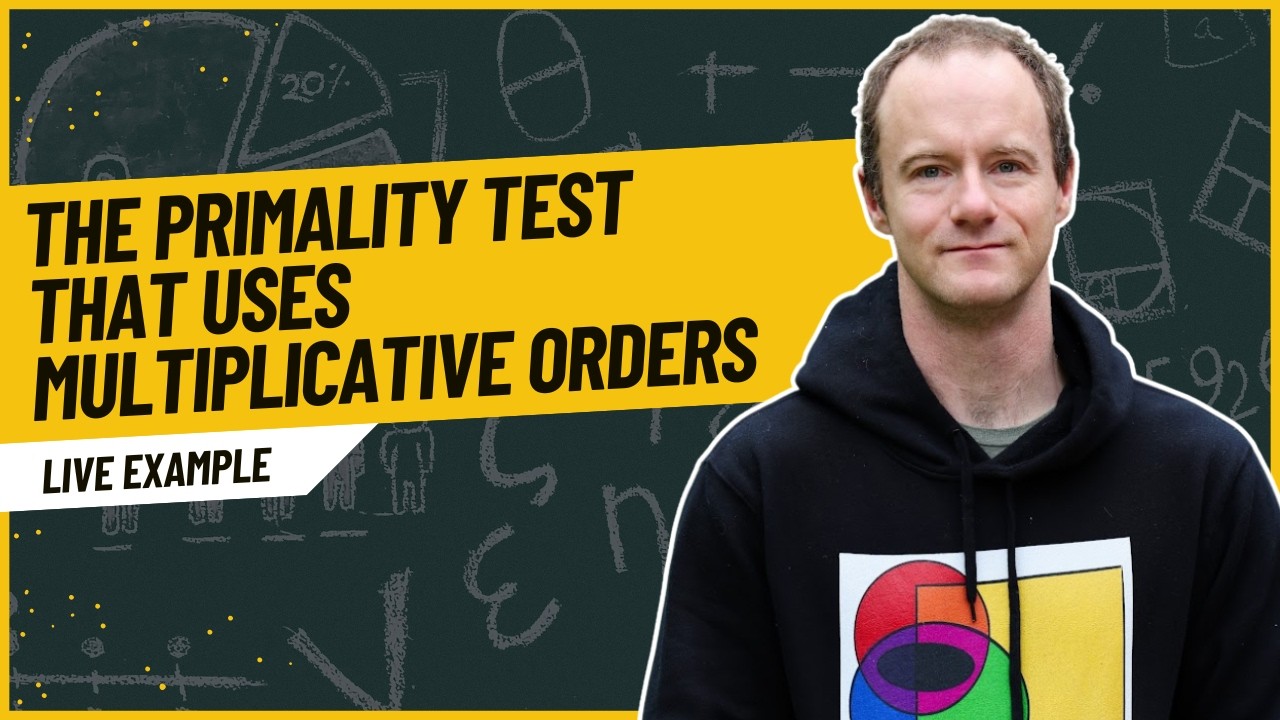 The Primality Test That Uses Multiplicative Orders (Live Example)