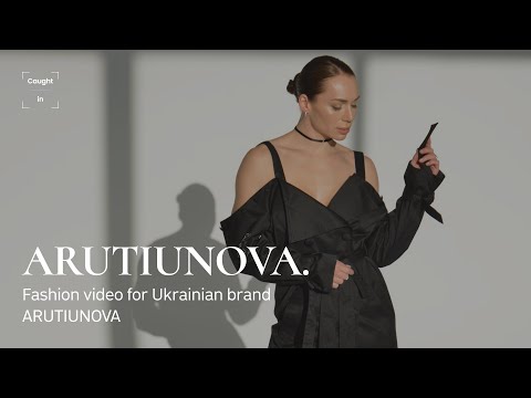 ARUTIUNOVA. Fashion video for Ukrainian brand ARUTIUNOVA