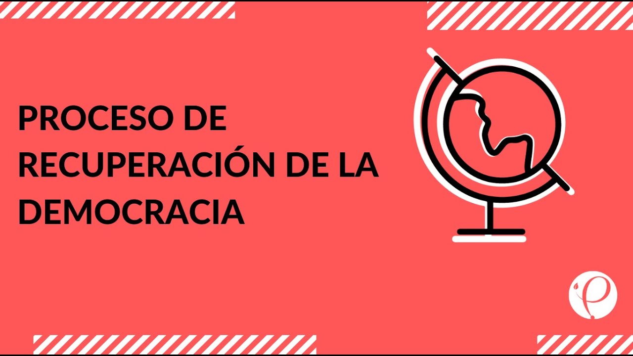Cápsula - "Proceso de recuperación de la democracia" - Historia