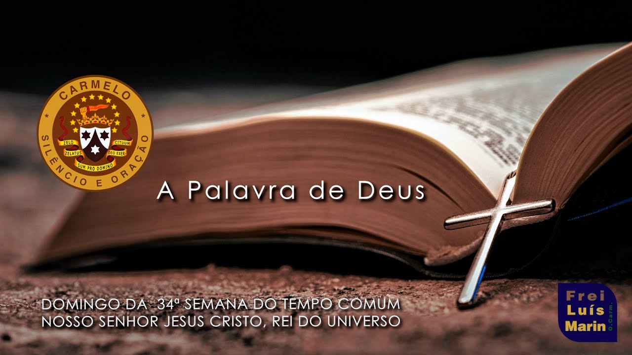 LITURGIA DIÁRIA - 24 DE NOVEMBRO DE 2024  - DOMINGO DA 34ª SEMANA DO TEMPO COMUM   FREI LUÍS MARIN