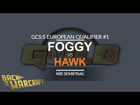 GCS:S '18 EU Qualifier #1 - WB SF: [N] Foggy vs. HawK [H]