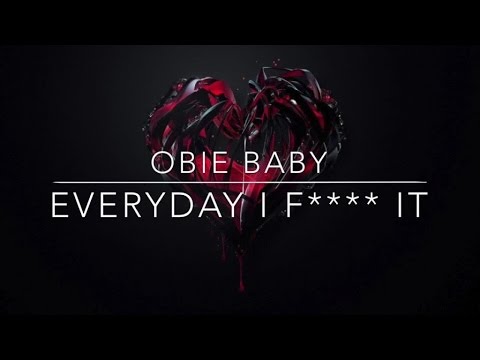 Obie Baby - Everyday i F*** it  [Audio Only]