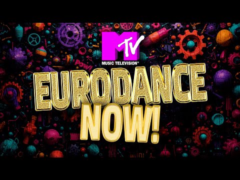 EURODANCE NOW! The Ultimate MTV EUROPE 90s eurodance bangers