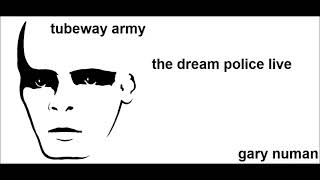 Tubeway Army  Gary Numan  The Dream Police live