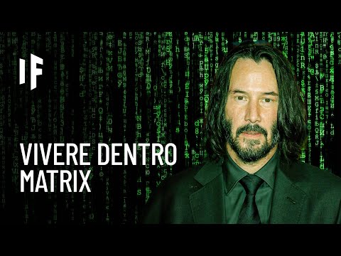 E se vivessi all’interno di Matrix?