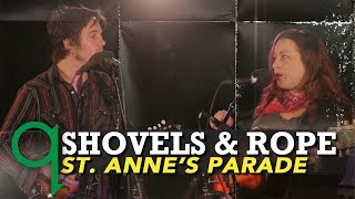 Shovels & Rope - St. Anne's Parade (Live)