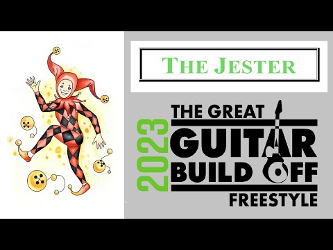 The Great Guitar Build Off 2023 (GGBO 2023) Freestyle - The Jester
