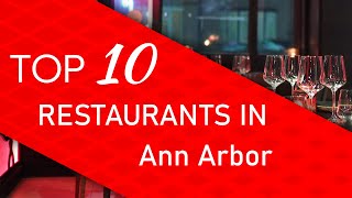 Top 10 best Restaurants in Ann Arbor, Michigan