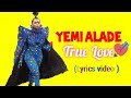 Yemi Alade - True Love (Official Lyrics)