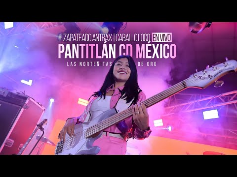 Zapateado Antrax - Caballo Loco | En Vivo - Pantitlán Cd México | Las Norteñitas de Or