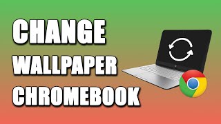 How To Change Wallpaper On A School Chromebook In 40 Seconds