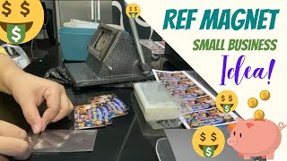REF MAGNET AS SMALL BUSINESS | STEP BY STEP PROCEDURE + MATERIALS