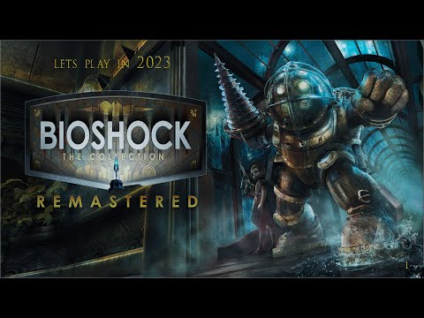 Lets Play in 2023 Bioshock Bioshock Remastered First Playthrough Part 1 2/2