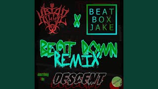 Descent (feat. Beatbox Jake) (Beat Down Remix)
