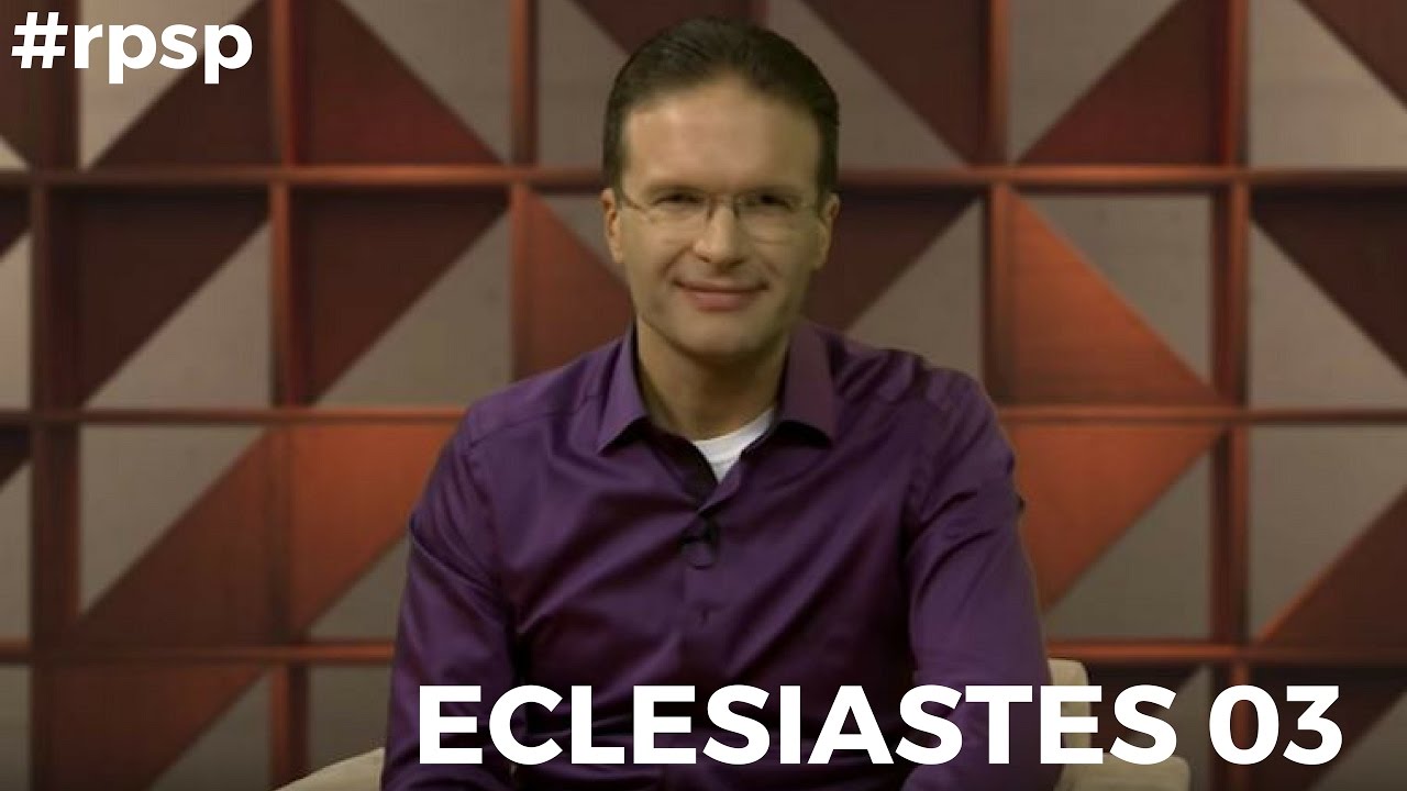 Reavivados Por Sua Palavra - Eclesiastes 03 - #RPSP 03 de Maio