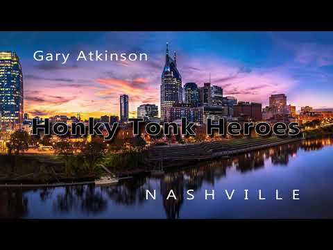 Gary Atkinson and Friends - Honky Tonk Heroes