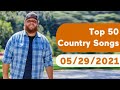 US Top 50 Country Songs May 29 2021