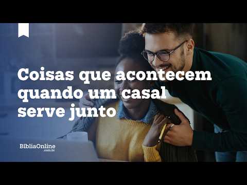 3 coisas que acontecem quando um casal serve junto segundo a Bíblia