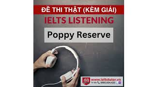 Poppy Reserve: Đề thi thật (IELTS Listening Recent Actual Test) - Section 1