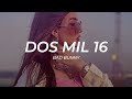 Bad Bunny - Dos Mil 16 || LETRA