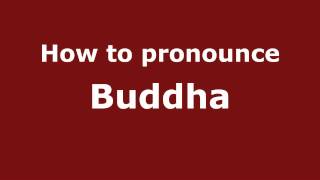 How to pronounce Buddha