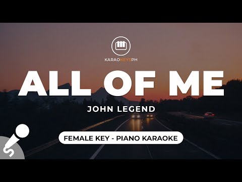 All Of Me - John Legend (Female Key - Piano Karaoke)