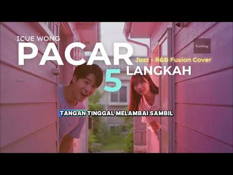 ICUE WONG - PACAR 5 LANGKAH | JAZZ FUSION  (KARAOKE) 