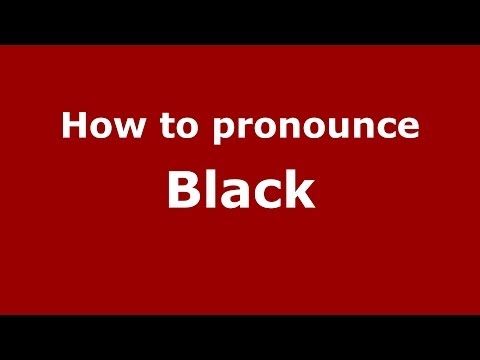 How to pronounce Black