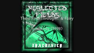 Neglected Fields - These Fires Through... &amp; Fairy