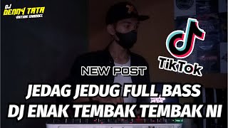 Download lagu DJ JEDAG JEDUG ENAK NEMBAK NEMBAK NIH SLEBEWW X TIK TOK VIRAL FULL BASS mp3
